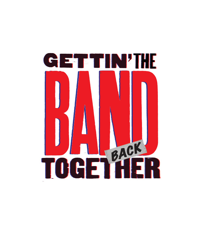 Gettin the Band Back Together
